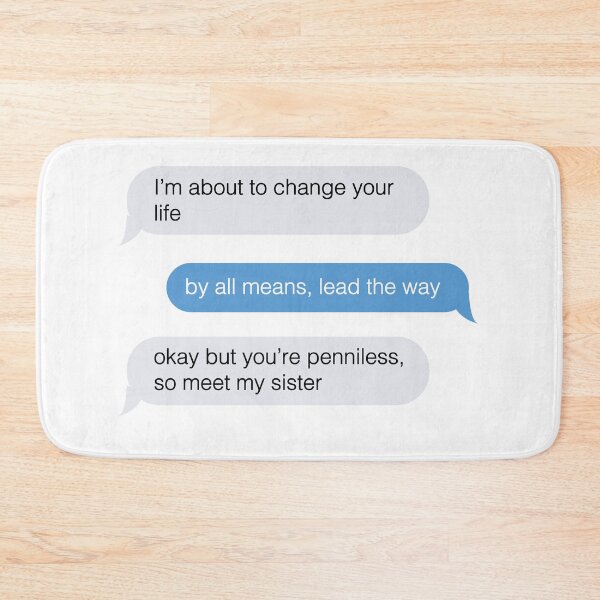 Item preview, okay but youre penniless, so meet my sister funny text message designed and sold by violetcho.