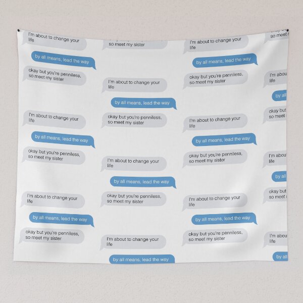 Item preview, okay but youre penniless, so meet my sister funny text message designed and sold by violetcho.