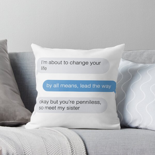 Item preview, okay but youre penniless, so meet my sister funny text message designed and sold by violetcho.