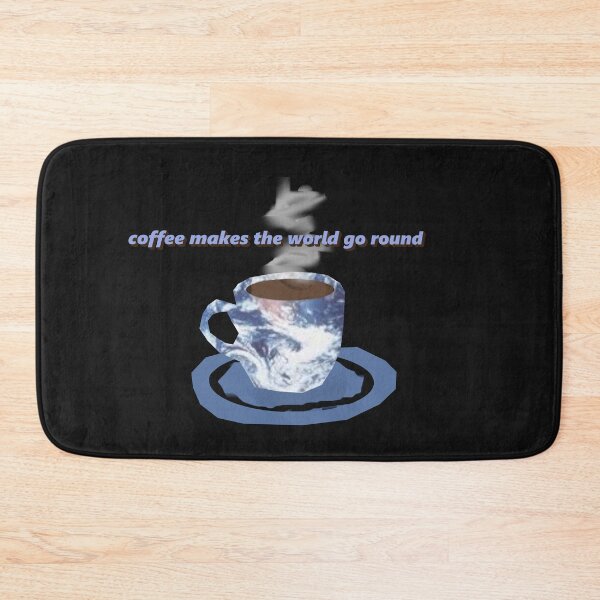 Item preview, coffee makes the world go round (Black) designed and sold by MsTyson.