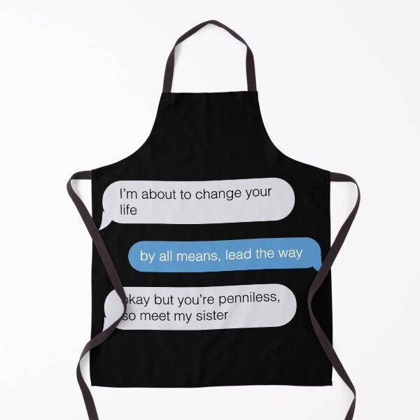 Item preview, okay but youre penniless, so meet my sister funny text message designed and sold by violetcho.