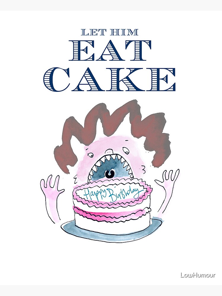 Thumbnail 2 of 2, Greeting Card, Let Him Eat Cake Birthday Card designed and sold by LowHumour.