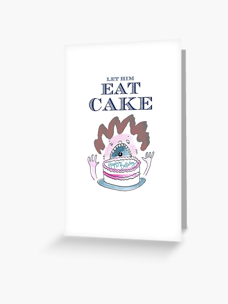 Thumbnail 1 of 2, Greeting Card, Let Him Eat Cake Birthday Card designed and sold by LowHumour.