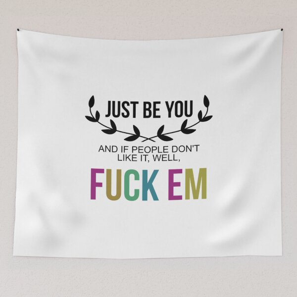 Item preview, Copy of JUST BE YOU AND IF PEOPLE DON'T LIKE IT, FUCKEM designed and sold by Rogue Planet.