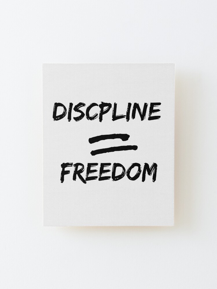 discipline equals freedom meaning