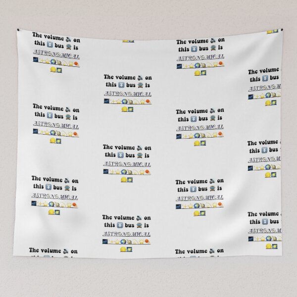 Item preview, The volume on this bus is ASTRONOMICAL designed and sold by maybechickentho.