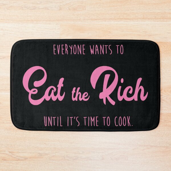 Item preview, Everyone Wants to Eat the Rich designed and sold by Roskand.