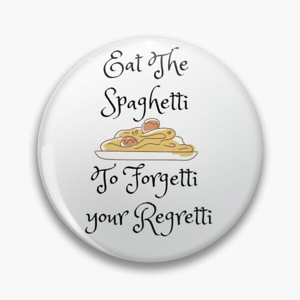 Item preview, Eat The Spaghetti To Forgetti Your Regretti designed and sold by TopMerchz.