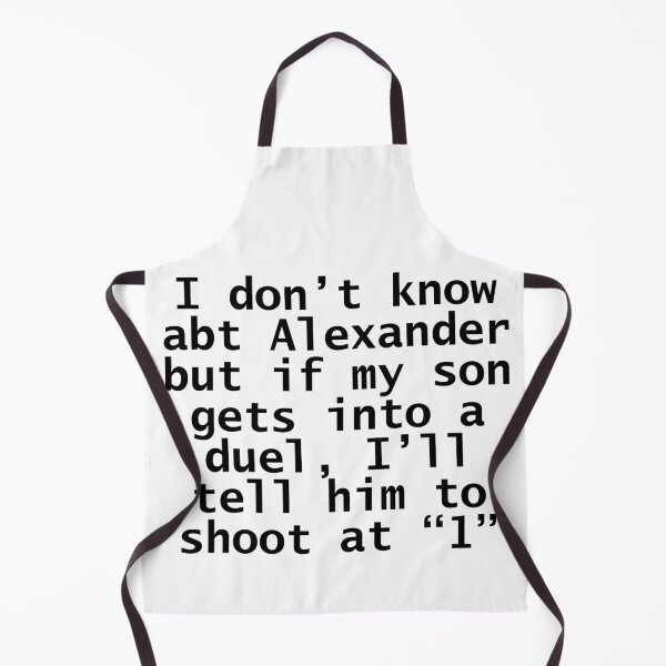 Item preview, i dont know about alexander but if my son gets into a duel, i'll tell him to shoot at 1 designed and sold by violetcho.