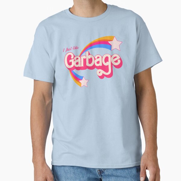 I feel like garbage Classic T-Shirt