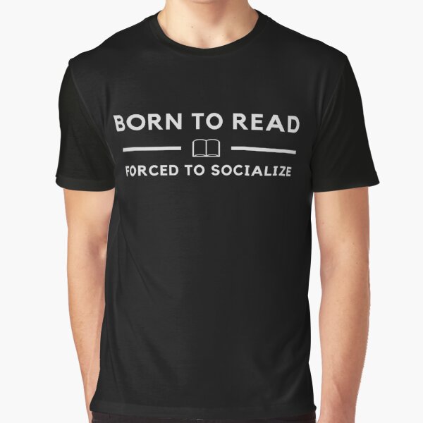 Item preview, Born To Read, Forced To Socialize - Introverts Humor designed and sold by m95sim.