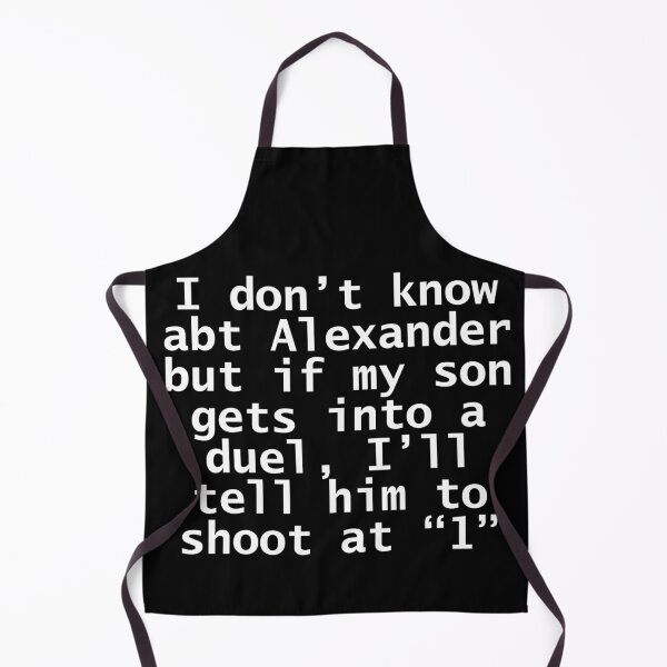 Item preview, i dont know about alexander but if my son gets into a duel, ill tell him to shoot at 1 designed and sold by violetcho.