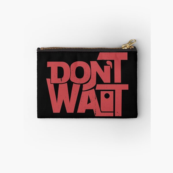 Item preview, Don't Wait designed and sold by GabrielloG.