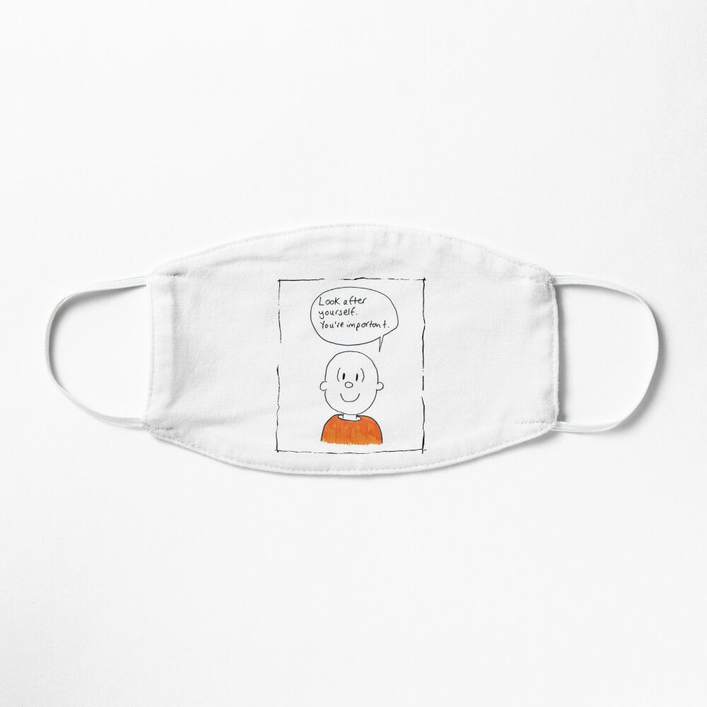 Look after yourself. You're important. Mask