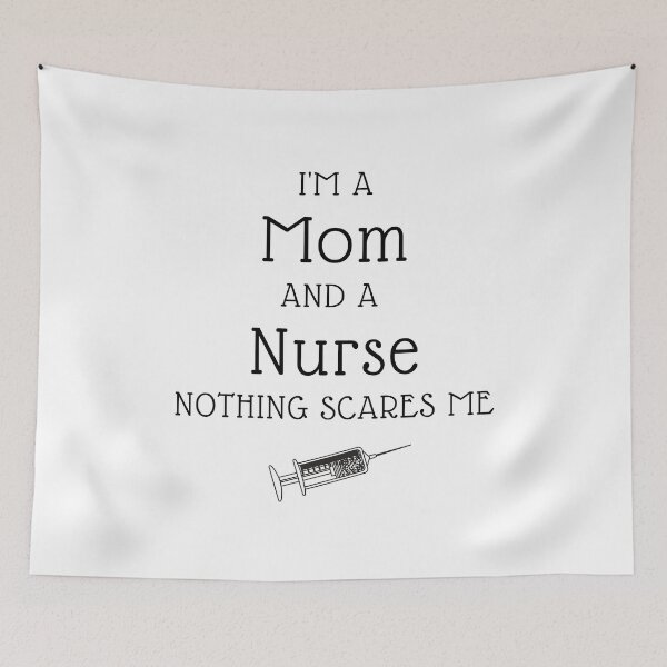 Item preview, I'm a mom and a nurse nothing scares me designed and sold by JustCreativity.