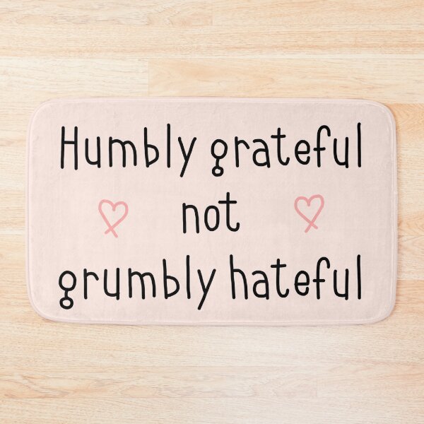 Item preview, humbly grateful not grumbly hateful inspirational quote with hearts designed and sold by emcazalet.