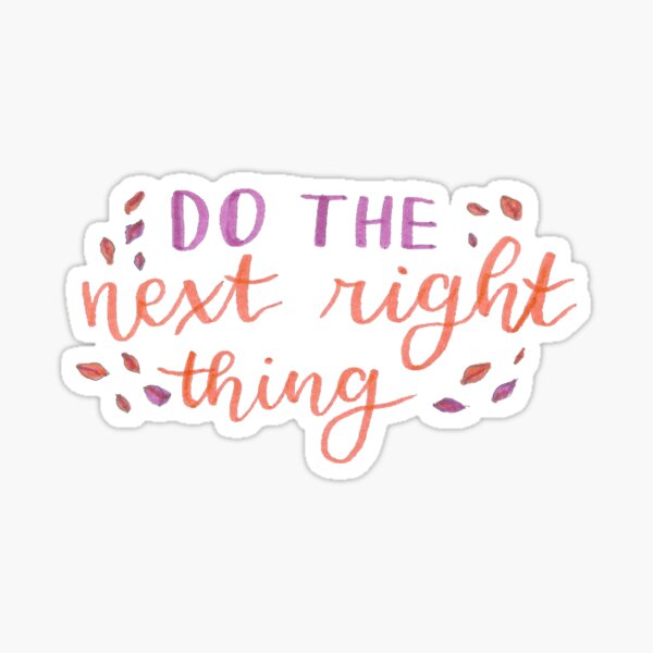 do the next right thing frozen 2 calligraphy Sticker