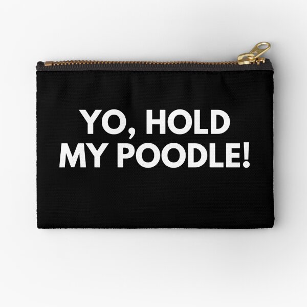 Item preview, Yo, Hold My Poodle - White Chicks designed and sold by m95sim.