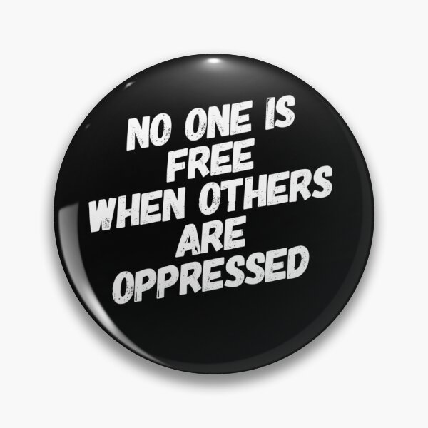 Item preview, No one is free when  other are oppressed designed and sold by Md1982.