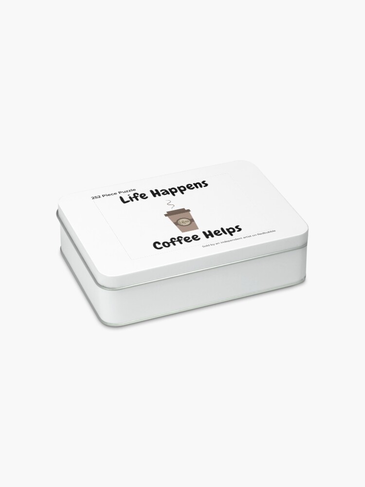 Alternate view of Life Happens, Coffee Helps Jigsaw Puzzle