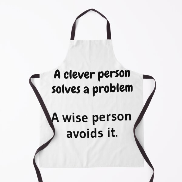 Item preview, A clever person solves a problem, A wise person avoids it. designed and sold by tribbledesign.