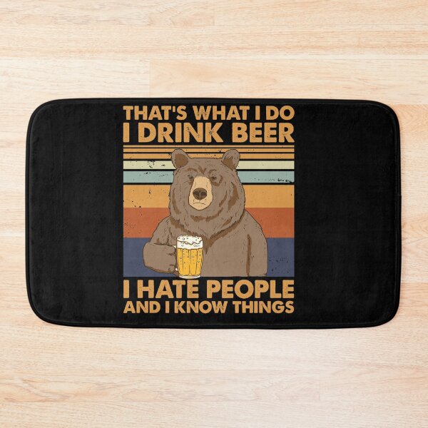 Item preview, That's What I Do I Drink Beer I Hate People And I Know things designed and sold by shirt-seller.