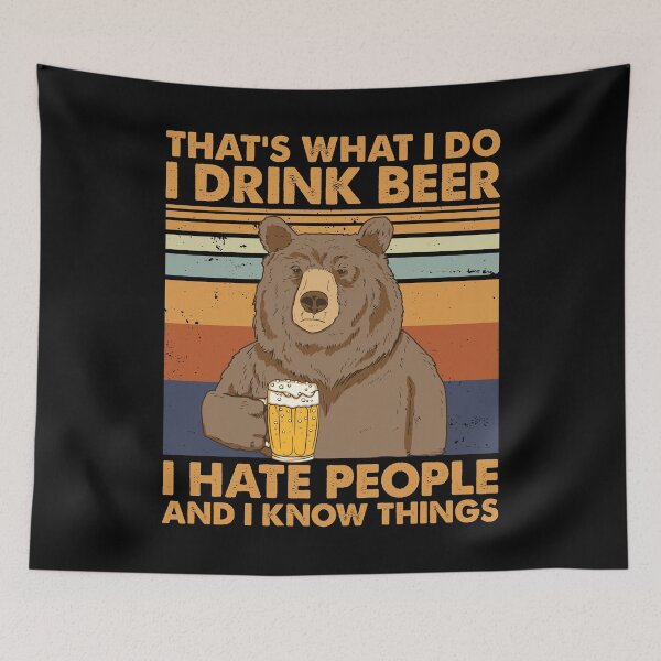 Item preview, That's What I Do I Drink Beer I Hate People And I Know things designed and sold by shirt-seller.