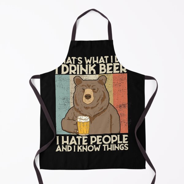 Item preview, That's What I Do I Drink Beer I Hate People And I Know things designed and sold by shirt-seller.