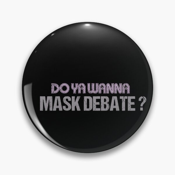 Item preview, Do Ya Wanna Mask Debate?  designed and sold by Rabbitti.