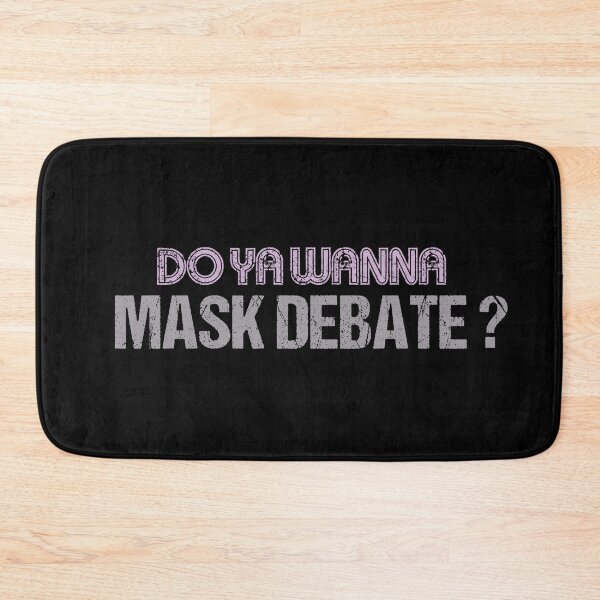 Item preview, Do Ya Wanna Mask Debate?  designed and sold by Rabbitti.