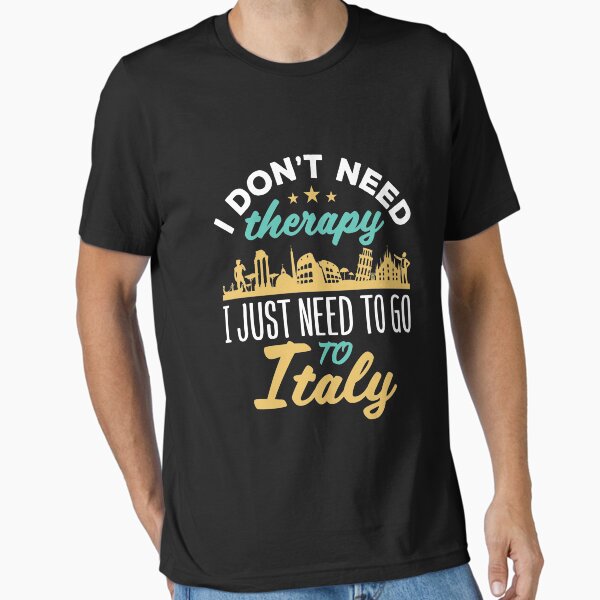 Item preview, I Don't Need Therapy I Just Need to Go To Italy designed and sold by jaygo.