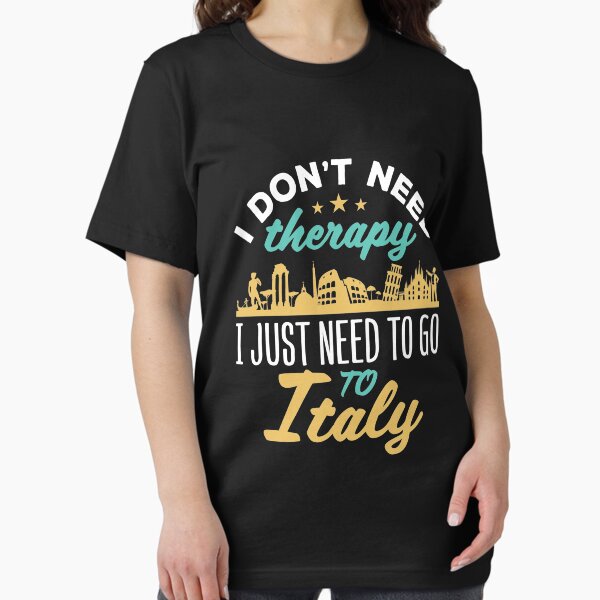 Item preview, I Don't Need Therapy I Just Need to Go To Italy designed and sold by jaygo.