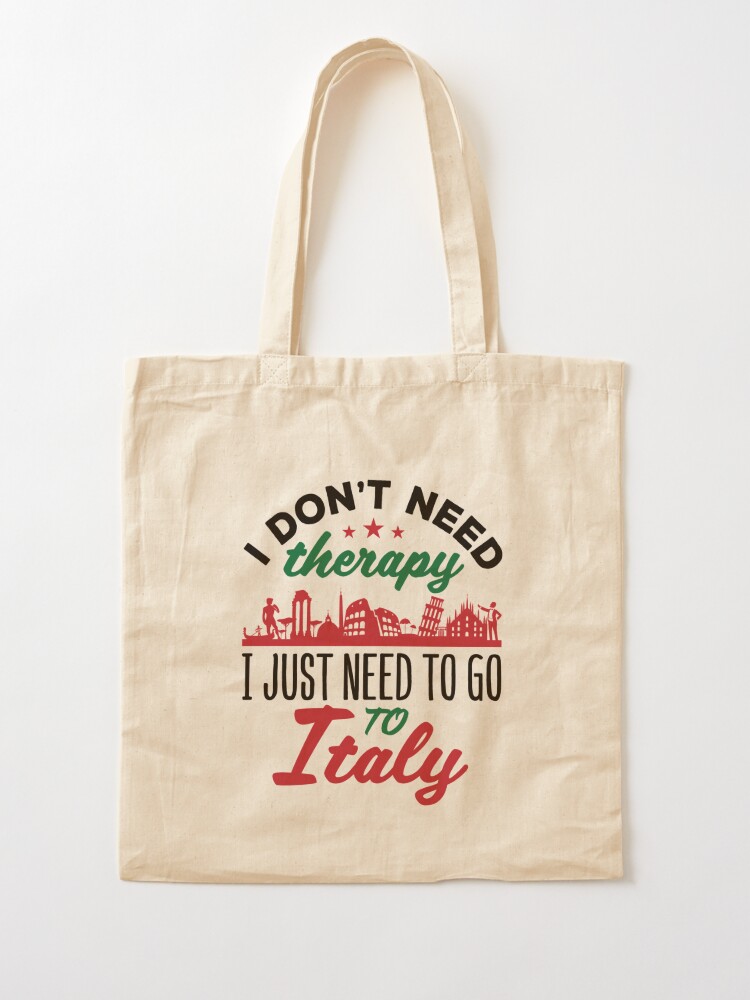 Italy Tote Bag - I Don't Need Therapy I just need to go to ITALY, POSI –  Italian Summers