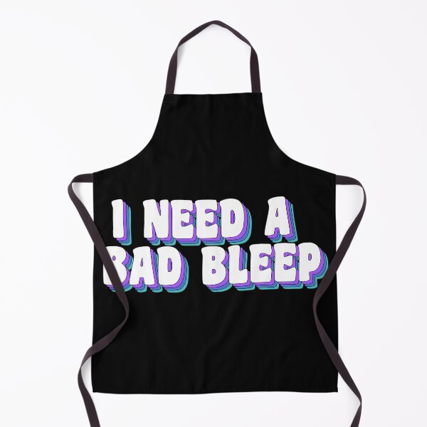 Item preview, I need a bad bleep designed and sold by TikTokTalk.
