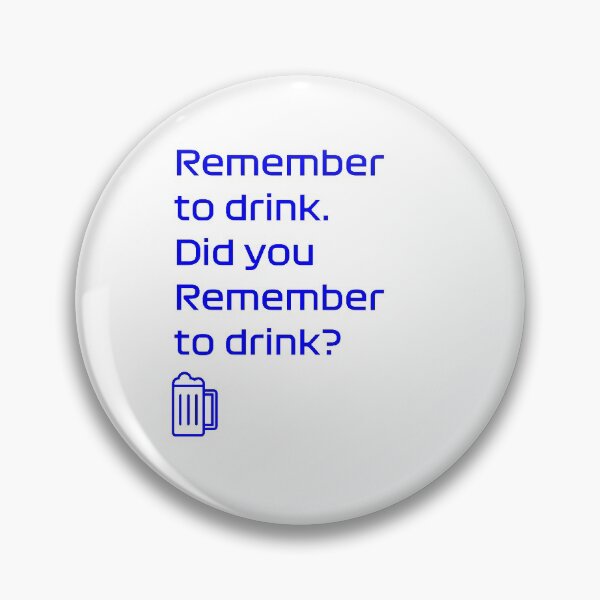 Item preview, Remember to drink funny designed and sold by ff1merch ..