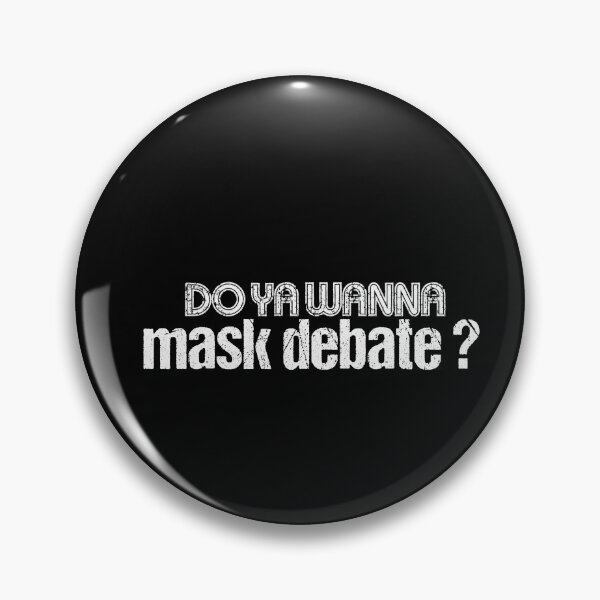 Item preview, Do Ya Wanna Mask Debate?  designed and sold by Rabbitti.