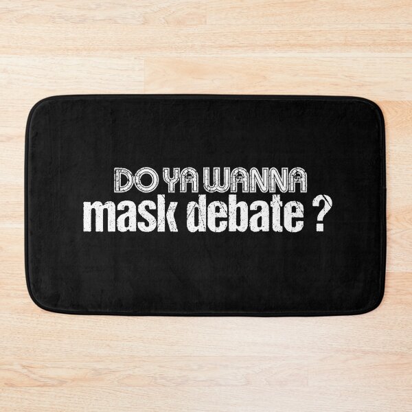 Item preview, Do Ya Wanna Mask Debate?  designed and sold by Rabbitti.