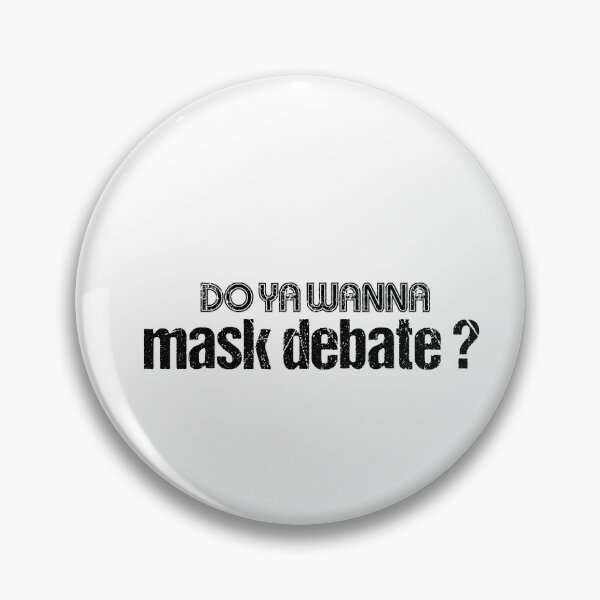 Item preview, Do Ya Wanna Mask Debate?  designed and sold by Rabbitti.