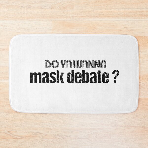Item preview, Do Ya Wanna Mask Debate?  designed and sold by Rabbitti.