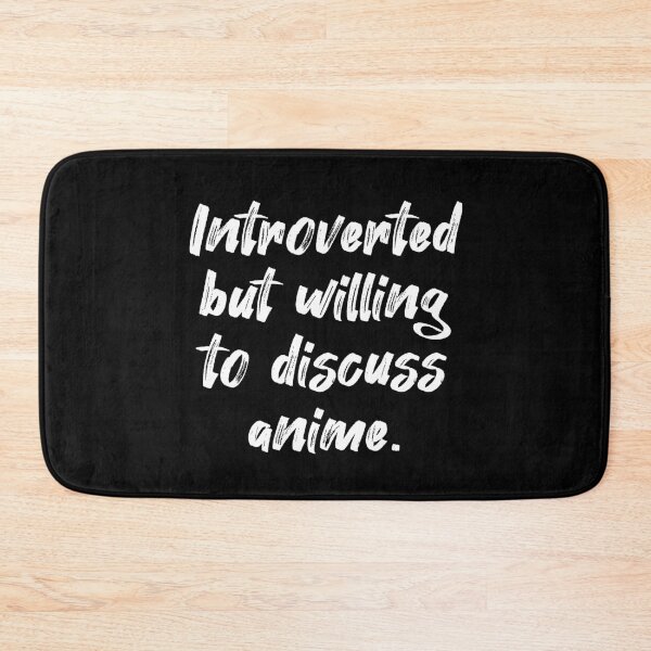 Item preview, Introverted But Willing To Discuss Anime designed and sold by Farid94.