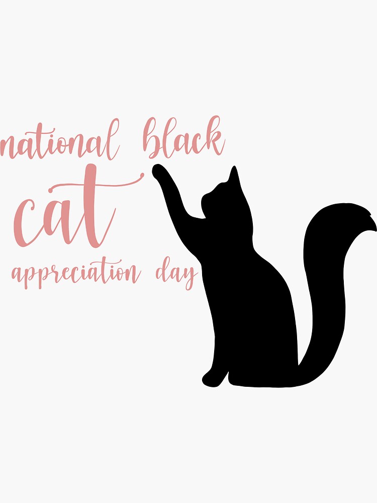 "National Black Cat Appreciation Day" Sticker for Sale by CaitlinCerys