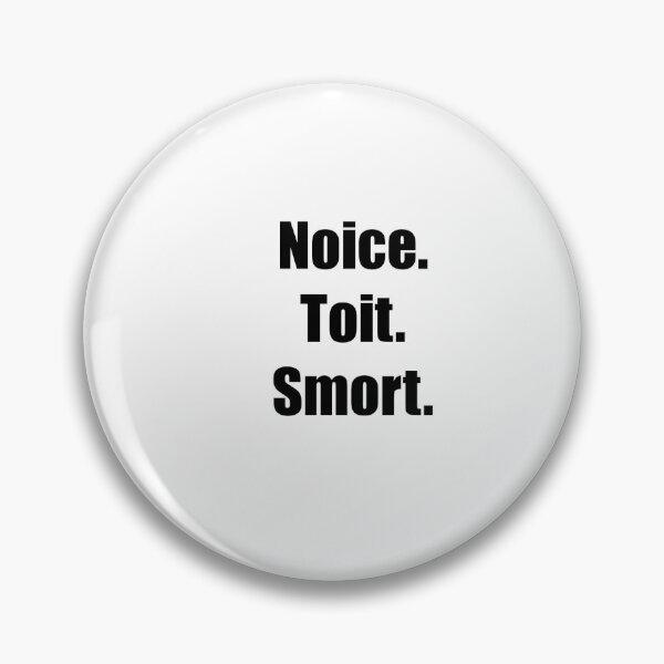 Item preview, Noice. Toit. Smort.  designed and sold by haileyruderman.