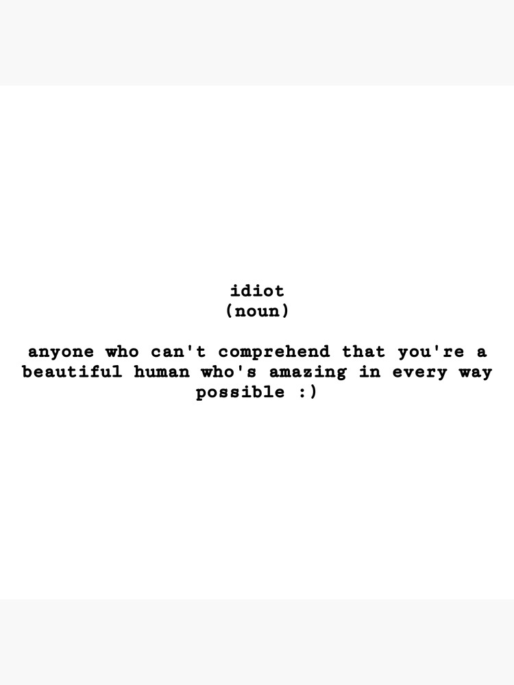 inspirational-definition-of-idiot-poster-for-sale-by-designsbymollu