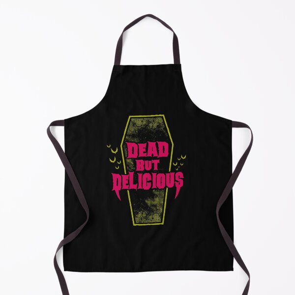 Dead but Delicious - Funny Goth Vampire Quote Apron