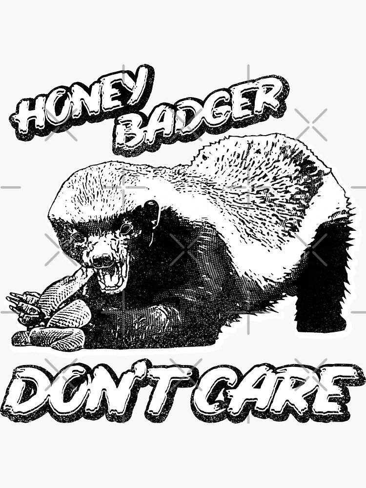 "Honey Badger don't care" Sticker for Sale by yuliarb Redbubble