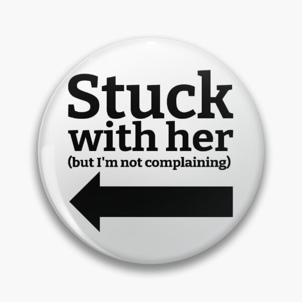 Item preview, Stuck With Her (But I'm Not Complaining) Drawing (Left Arrow) designed and sold by lovebubbles5.