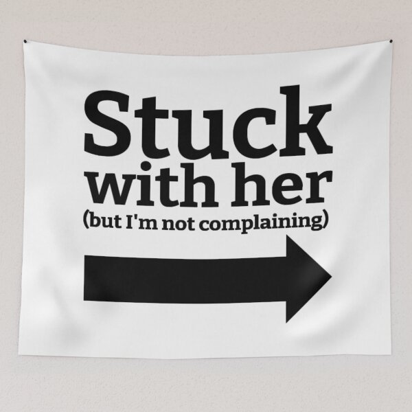 Item preview, Stuck With Her (But I'm Not Complaining) Drawing (Right Arrow) designed and sold by lovebubbles5.