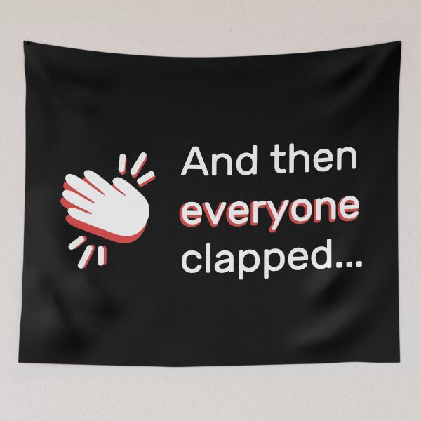 Item preview, And Then Everyone Clapped designed and sold by SarcasticWords.