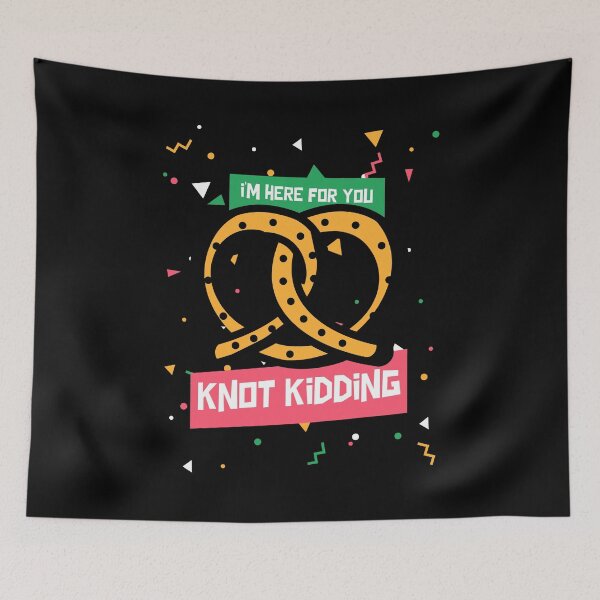 Item preview, I’m here for you (Knot kidding) designed and sold by burgundyLines.