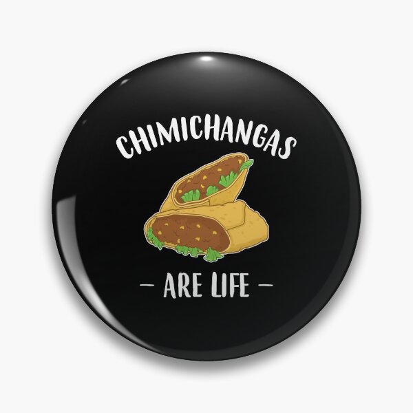 Item preview, Funny Tex Mex Food Chimichangas Are Life print designed and sold by jakehughes2015.